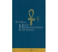 Les Hiéroglyphes égyptiens de W-V Davies (1 juin 2005) Broché