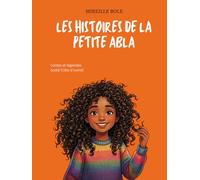 LES HISTOIRES DE LA PETITE ABLA: Contes et légendes Godié (Côte d'Ivoire)