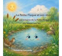 Les histoires de la Petite Flaque: La Petite Flaque et son rêve