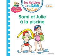 Les Histoires de P'Tit Sami Maternelle (3-4 Ans). Sami Et Julie à la Piscine (He Lect.Sam.Jul)