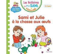 Les Histoires de P'Tit Sami Maternelle (3-5 Ans). Sami Et Julie à la Chasse Aux Oeufs