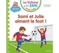 Les histoires de P'tit Sami Maternelle (3-5 ans) : Sami et Julie aiment le foot !