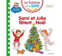 Les histoires de P'tit Sami Maternelle (3-5 ans) : Sami et Julie fêtent Noël (HE LECT.SAM.JUL)