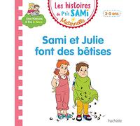Les histoires de P'tit Sami Maternelle (3-5 ans) : Sami et Julie font des bêtises
