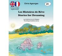 Les Histoires de Rêve - Stories for Dreaming 1: Les histoires du soir bilingues - The bilingual bedtime stories