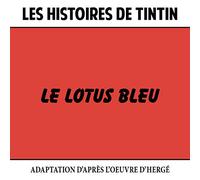 Les Histoires de Tintin : Le Lotus Bleu