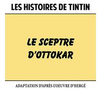 Les Histoires de Tintin : Le Sceptre d'Ottokar