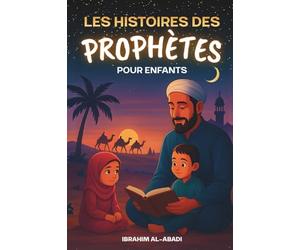 Les histoires des prophetes pour enfants - 35 des plus belles histoires des prophètes de l'Islam: 35 histoires adaptées aux enfants, à lire à voix ... enfant Islam (Livres islamiques - Islam Way)