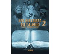 Les Histoires du Talmud 2: Les Histoires du Talmud 2 traduites, commentées et illustrées