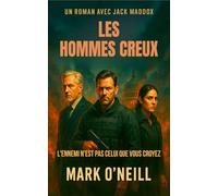 Les Hommes Creux: Un thriller d’espionnage politique sur le pouvoir, la trahison et les réseaux secrets au cœur de l’État (Jack Maddox (FR))