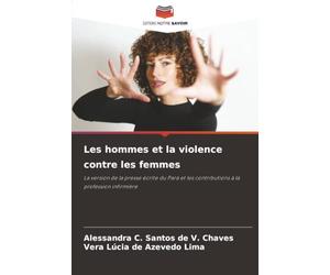 Les hommes et la violence contre les femmes: La version de la presse écrite du Pará et les contributions à la profession infirmière