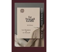 Les Hommes & Le Travail (Le Travail Griffé)