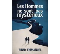 Les Hommes Ne Sont Pas Mysterieux: Tout Ce Que Les Femmes Doivent Savoir Sur Les Hommes