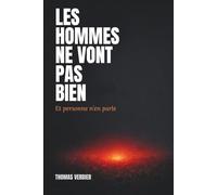 Les hommes ne vont pas bien: Et personne n'en parle
