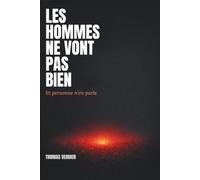 Les hommes ne vont pas bien: Et personne n'en parle