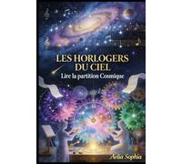Les Horlogers du Ciel: Lire la partition Cosmique