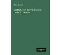 Les Huit Jours du Petit Marquis. Carlos et Cornélius