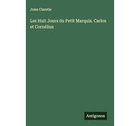 Les Huit Jours du Petit Marquis. Carlos et Cornélius