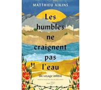 Les humbles ne craignent pas l'eau - Un voyage infiltré