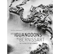 Les Iguanodons de Bernissart: Des fossiles et des hommes