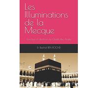 Les Illuminations de la Mecque: Fonction et doctrine du Cheikh Ibn Arabi