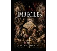 Les Imbéciles: A Tale of Vanity, Delusion, and the Coming Storm