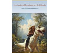 Les impitoyables chasseurs de Halonks (Bandes dessinées d'Alain Schmitt dit Achil Sittman)