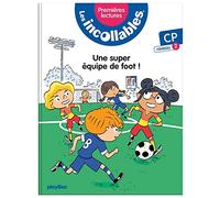 Les incollables - Premières lectures - T4 - Une super équipe de foot ! - niv.2: CP niveau 2