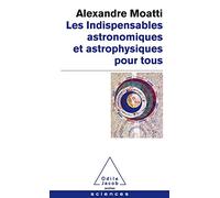 Les indispensables astronomiques et astrophysiques pour tous