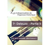Les Indispensables de l'Hypnose Historique - Deleuze - Partie II
