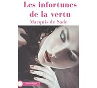 Les infortunes de la vertu: Un conte philosophique du Marquis de Sade (texte intégral)