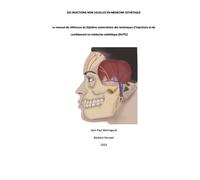 LES INJECTIONS NON USUELLES EN MEDECINE ESTHETIQUE: Le manuel de référence du Diplôme universitaire des techniques d’injections et de comblement en médecine esthétique 2020/2021
