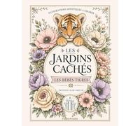 Les Jardins Cachés - Les Bébés Tigres: Illustrations artistiques à colorer (4)