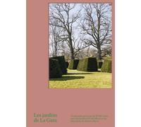 Les Jardins de La Gara : Un domaine genevois du XVIIIe siecle avec des jardins d'Erik Dhont