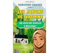 Les jardins de Yasmine (Horizons Croisés)
