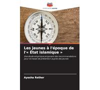Les jeunes à l'époque de l' État islamique: Une étude empirique proposant des recommandations pour le travail de prévention auprès des jeunes