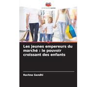 Les jeunes empereurs du marché: le pouvoir croissant des enfants