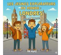Les Jeunes Explorateurs du Monde : Londres: À la découverte du Royaume-Uni et au-delà avec Nora, Max et Leo: 7
