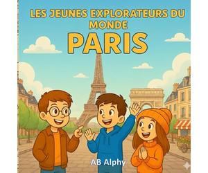Les Jeunes Explorateurs du Monde : Paris: À la découverte de la tour Eiffel et de la culture française pour les enfants: 4
