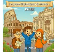 Les Jeunes Explorateurs du Monde : Rome: Explorer les merveilles antiques et la culture italienne pour les enfants: 6