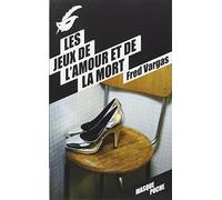 Les Jeux De L'Amour ET De LA Mort (French Edition) by Fred Vargas (2012-10-03)