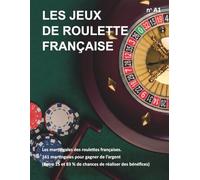 Les jeux de roulette française: 161 martingales pour gagner de l’argent (Entre 15 et 83 % de chances de réaliser des bénéfices)