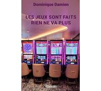 LES JEUX SONT FAITS, RIEN NE VA PLUS