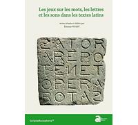 Les jeux sur les mots, les lettres et les sons dans les textes latins