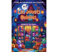 Les Jouets Oubliés - Livre de Coloriage Halloween pour Enfants dès 8 Ans | 78 Scènes de Poupées Effrayantes & Magasin de Jouets | 157 Pages | Une Page sur Deux Vide
