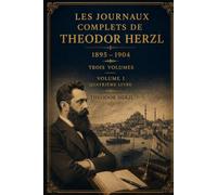 LES JOURNAUX COMPLETS DE THEODOR HERZL: VOLUME I - QUATRIÈME LIVRE