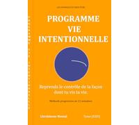 Les Journaux du Bien-être - Programme Vie Intentionnelle: Le journal guidé pour créer une vie intentionnelle