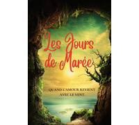 Les Jours de Marée: Quand l’amour revient avec le vent.