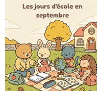 Les jours d'école en septembre: Un cahier de coloriage cocooning pour la rentrée des tout-petits - Motifs simples, grands espaces et adorables animaux ... pour l'éveil des enfants (Coloring is Fun)