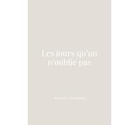 Les jours qu’on n’oublie pas